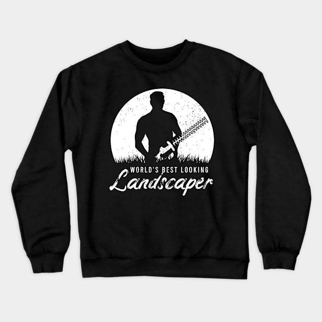 Funny Landscaper Clothing For A Lover Of Landscaping Crewneck Sweatshirt by AlleyField